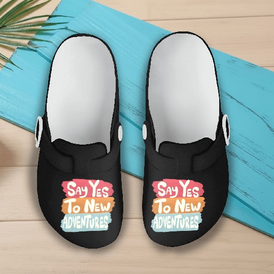 Say Yes To New Adventures Slip On Clogs