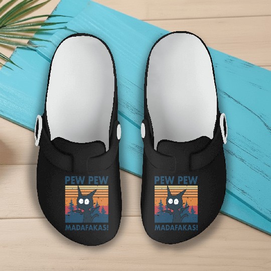 Funny | Hilarious Gift Idea | Pew Pew Madafakas Slip On Clogs