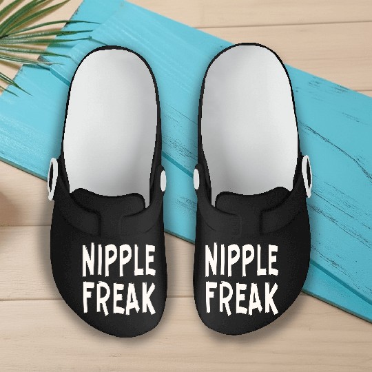 Nipple Freak LIKE US ON FACEBOOK # Slip On Clogs