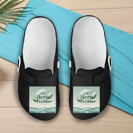 "Be Here Now - Mindful Living" Slip On Clogs