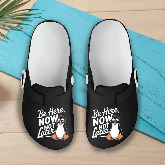 Be Here Now Not Later Mindfulness Vibes Slip On Clogs