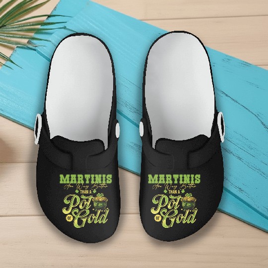Martinis Are Way Better Than A Pot Of Gold St Slip On Clogs