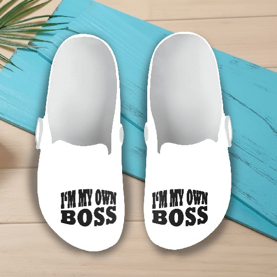 I'm my own boss Slip On Clogs