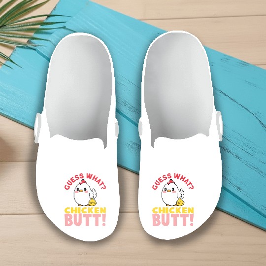 Guess What Chicken Butt Chicken Rooster Farmer Slip On Clogs