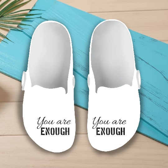 You are enough | Cool saying Slip On Clogs