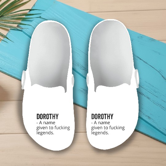 Dorothy a Name Given to Fucking Legends Slip On Clogs