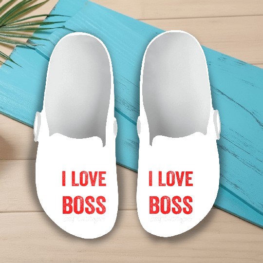I Love My Boss (Self Employed) Work Self Employed Slip On Clogs