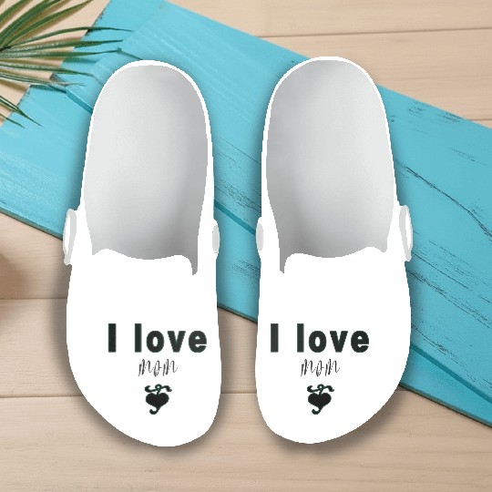 I love my mom Slip On Clogs