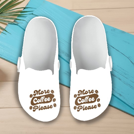 More Coffee Please Slip On Clogs
