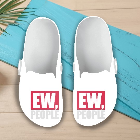 ew people funny quote Slip On Clogs
