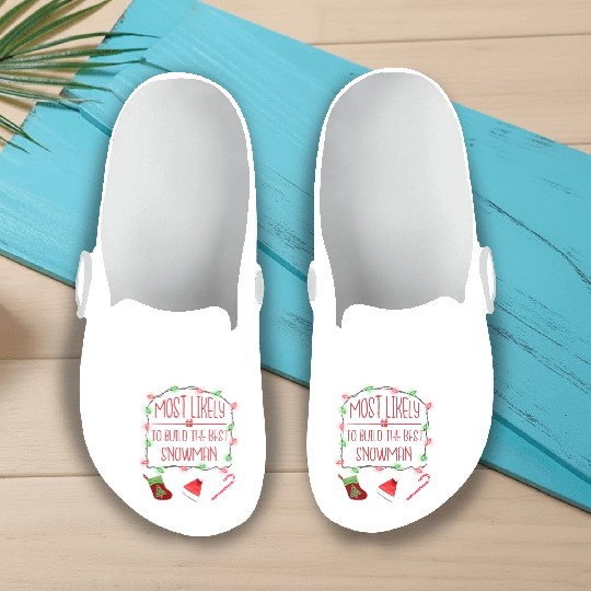 Most Likely To Build The Best Snowman Slip On Clogs