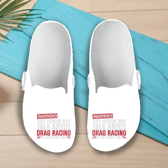 Drag Racing Race Car Warning This Slip On Clogs