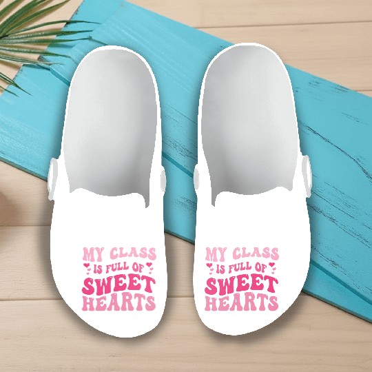 My Class Is Full Of Sweethearts Slip On Clogs
