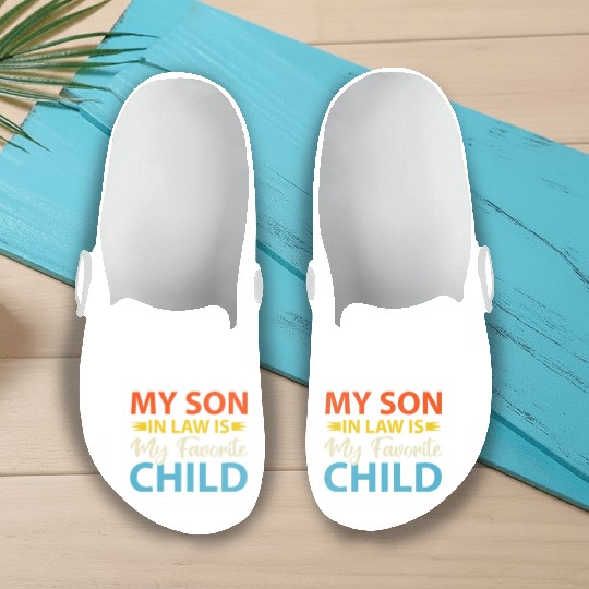 My Son In Law is My Favorite Child Slip On Clogs