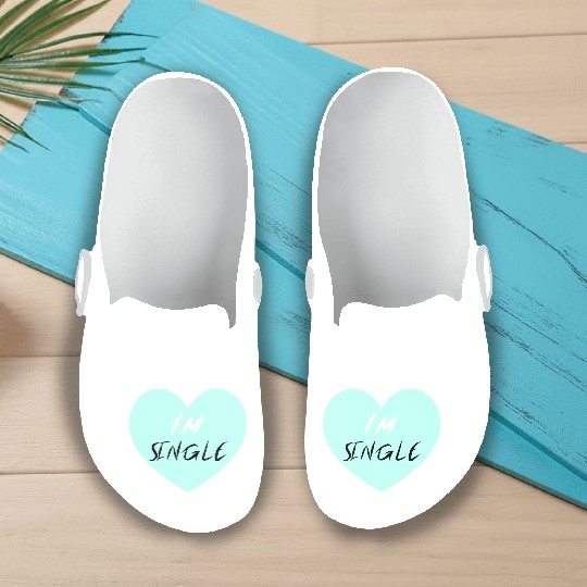 "I'm Single" Beautiful Slip On Clogs -Love-Self