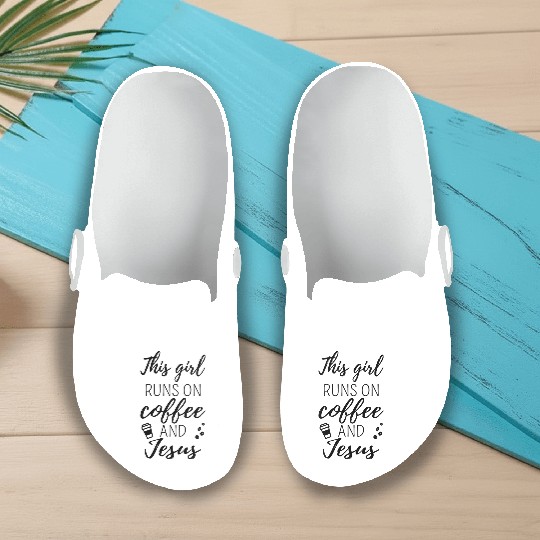 This Girl Runs On Coffee And Jesus Ii Slip On Clogs