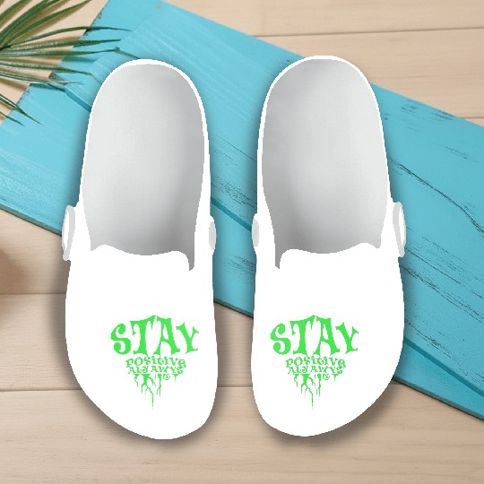 stay positive Slip On Clogs