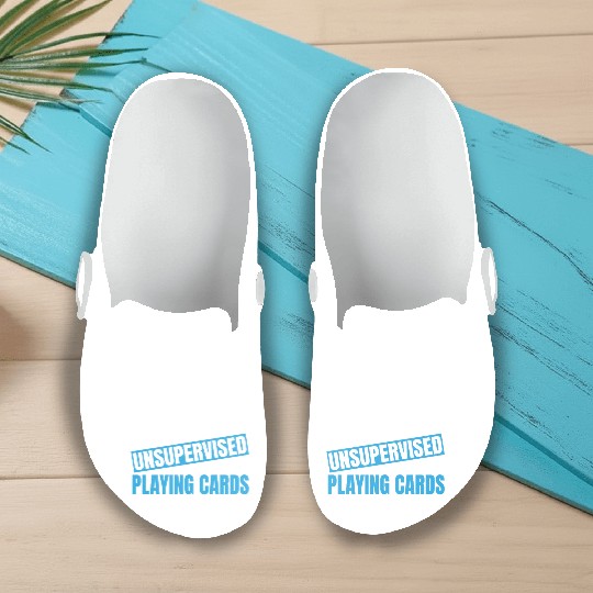 In My Defense I Was Left Unsupervised Playing Slip On Clogs