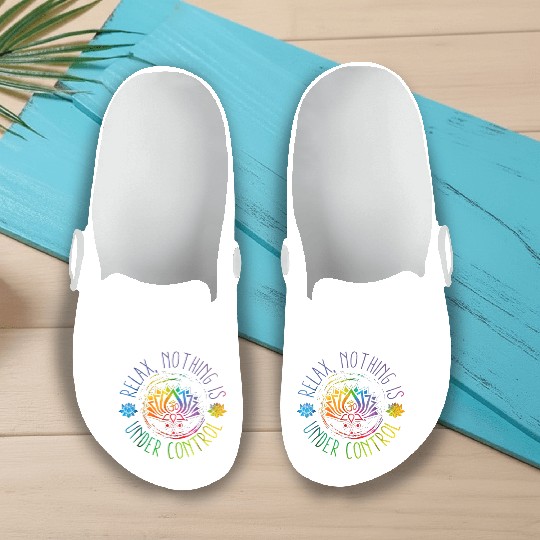 Buddha Quotes Relax Nothing Is Under Control Slip On Clogs
