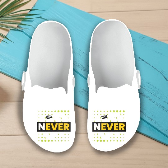 never give up Slip On Clogs
