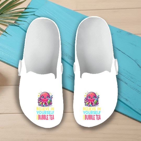 Kawaii Octopus Bubble Tea Believe In Yourself Slip On Clogs
