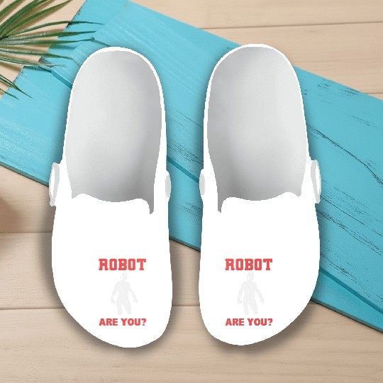 I'm Not A Robot Are You? Robot Programmer Slip On Clogs