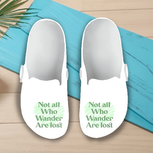Not all who wander are lost Slip On Clogs