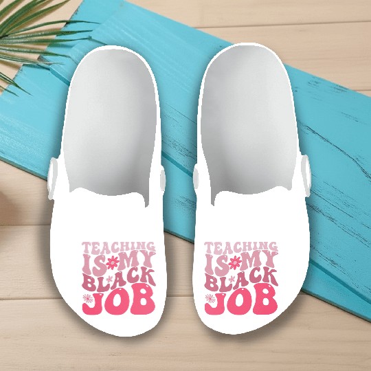 Teaching Is My Black Job Groovy Pink Teacher Funny Slip On Clogs