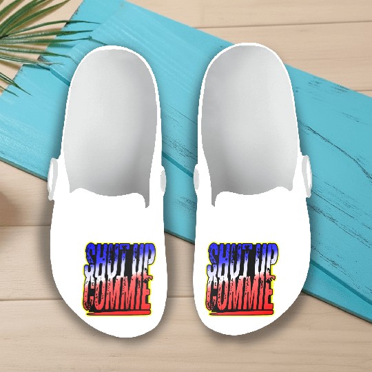 Shut Up Commie LIKE US ON FACEBOOK # Slip On Clogs