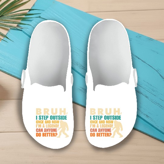 Funny Bigfoot Bruh Sasquatch Sarcastic Humor Slip On Clogs