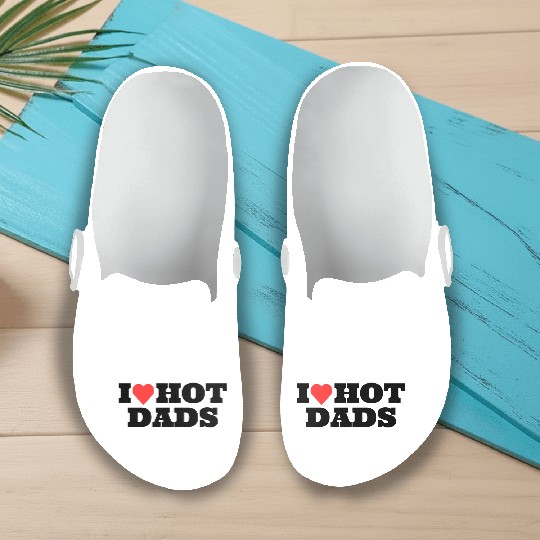 I love Hot Dads Funny Inappropriate Slip On Clogs