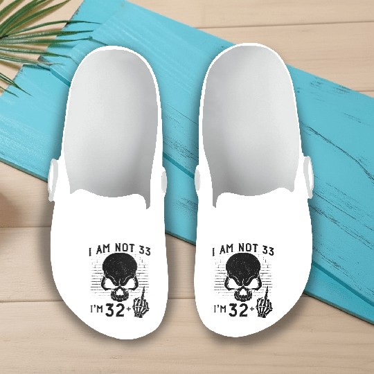 I Am 32 Plus Middle Finger - 33rd Birthday Slip On Clogs