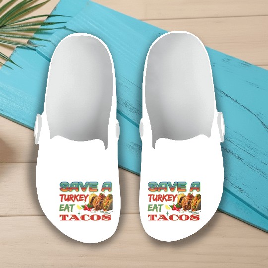 Save A Turkey Eat TACOS, Turkey Protection Design Slip On Clogs