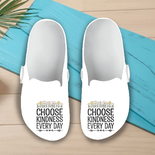 Choose Kindness Every Day Slip On Clogs