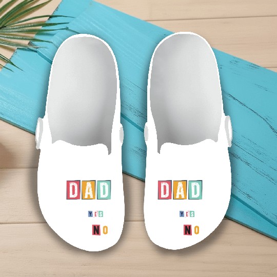 Funny Dad Quote - Thanks for Saying Yes Design Slip On Clogs