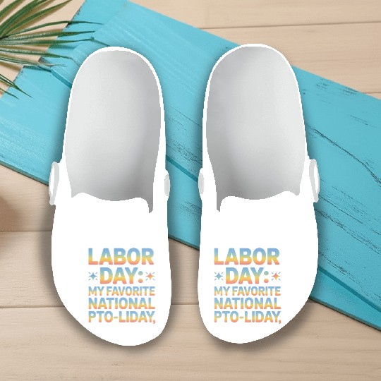 My Favorite National PTO liday Labor Day Slip On Clogs