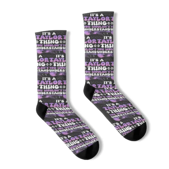 Discover It's A Taylor Thing You Wouldn't Understand Taylor Socks
