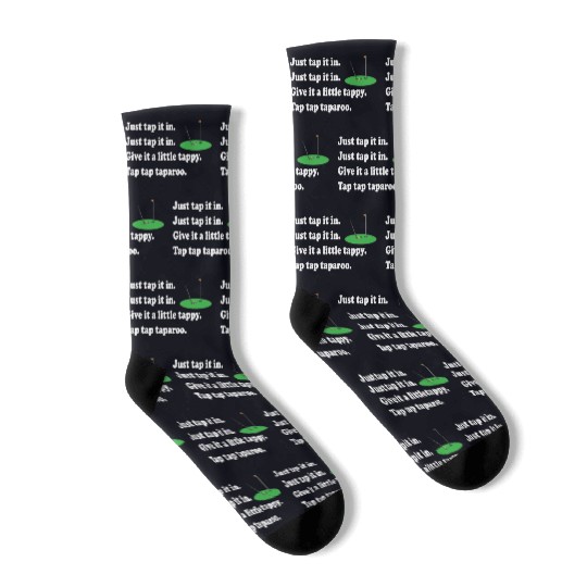 Happy Gilmore Quote - Just Tap It In Socks
