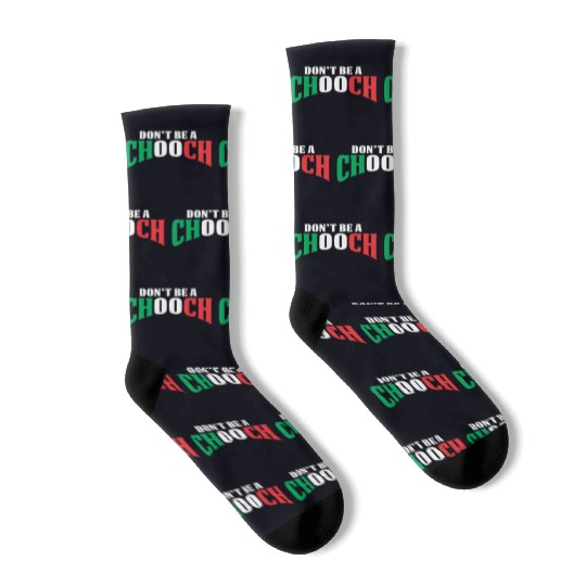 Don't Be A Chooch Funny Italian Dad Fathers Day Socks