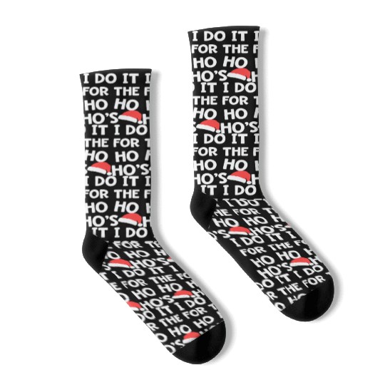 Santa Pun I do it for the Ho Ho Ho s Christmas Socks