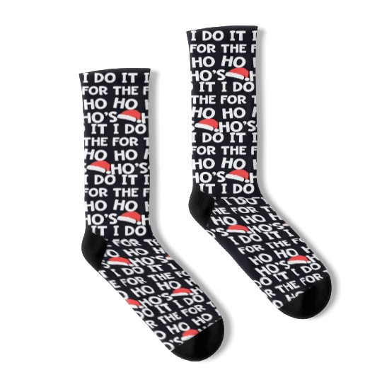 Santa Pun I do it for the Ho Ho Ho s Christmas Socks