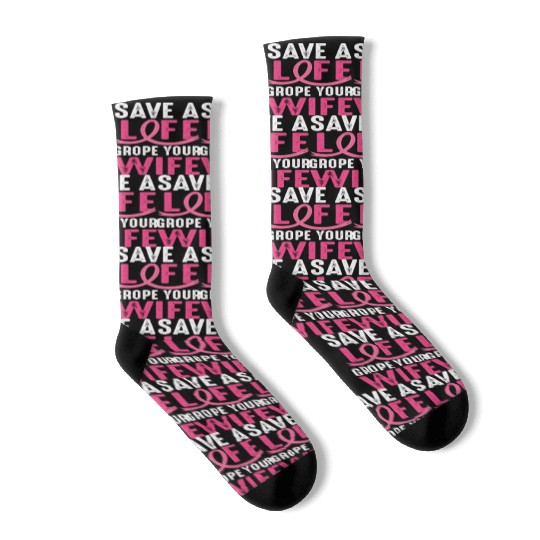 Save A Life Wife Funny Breast Cancer Awareness Socks