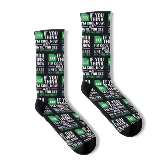Im Cool Wait See My Spreadsheet Excel Accountant Socks