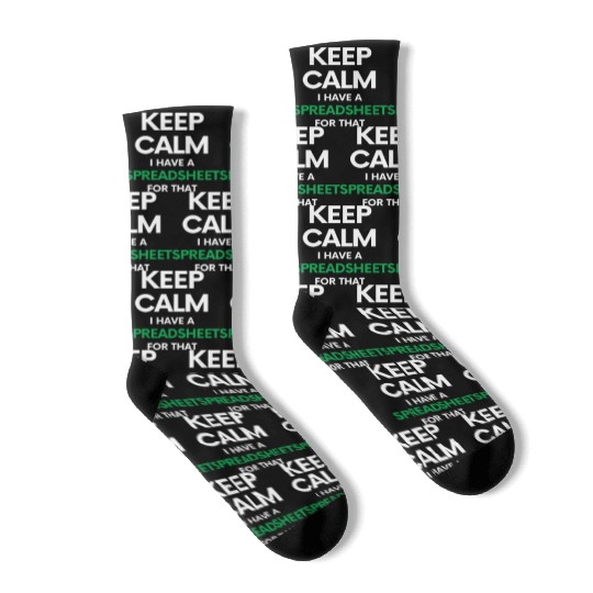 Keep calm I have a spreadsheet for that - Excel an Socks