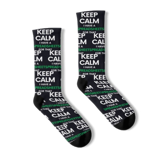 Keep calm I have a spreadsheet for that - Excel an Socks