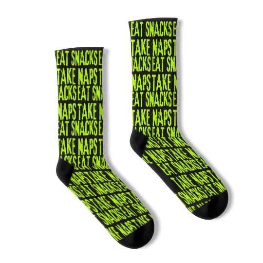 Eat Snacks Take Naps Socks