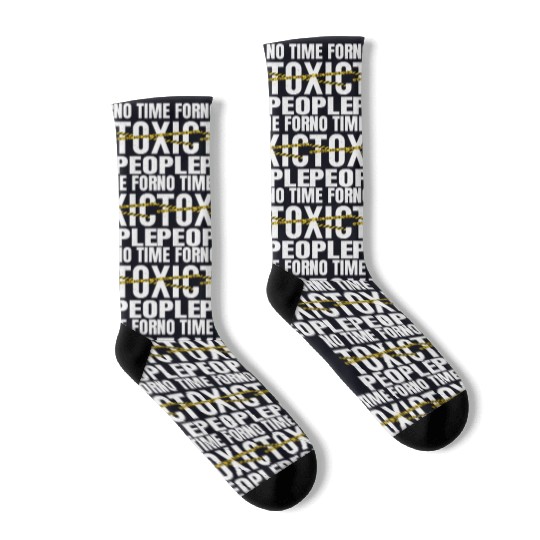 No time for toxic people Socks