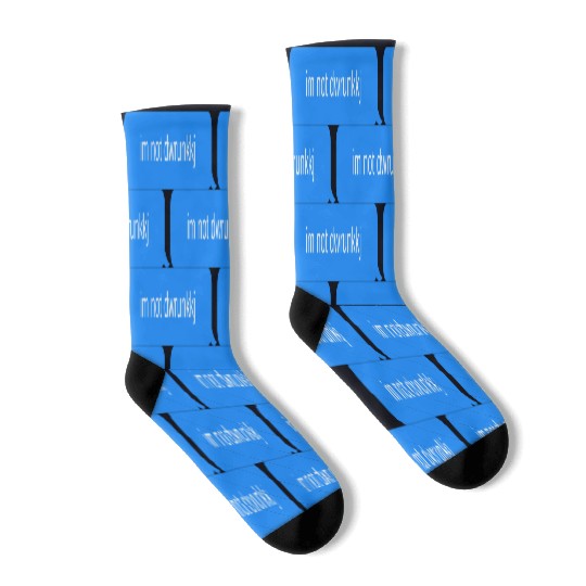 im not dwrunkkj, Blue chat bubble, text message Socks