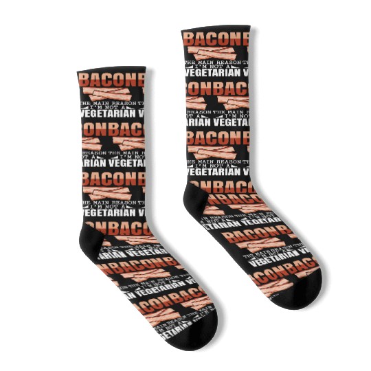 Bacon The Main Reason I'm Not A Vegetarian Socks