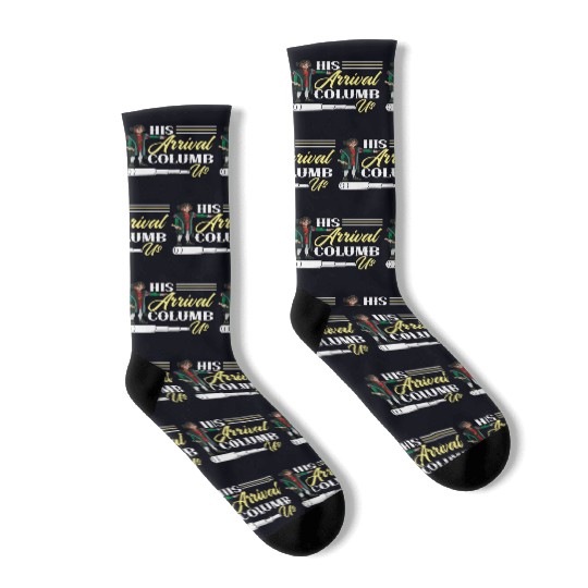 His Arrival Columb Us Christopher Columbus Day Socks